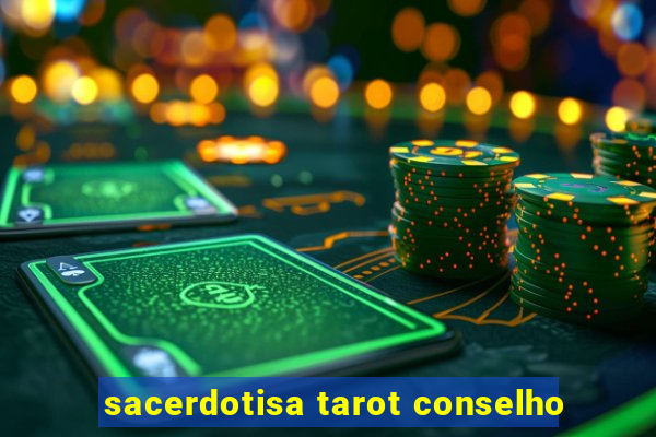 sacerdotisa tarot conselho